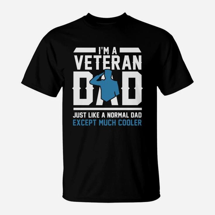 I'm A Veteran Dad Just Like A Normal Dad T-Shirt