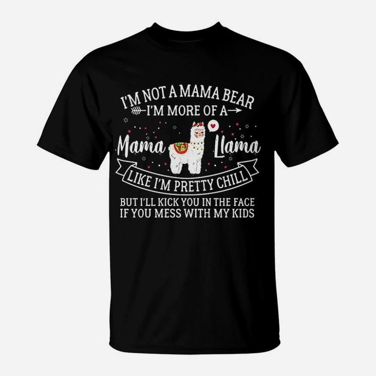 Im Not A Mama Bear Im More Of A Mama Llama Funny Mom T-Shirt