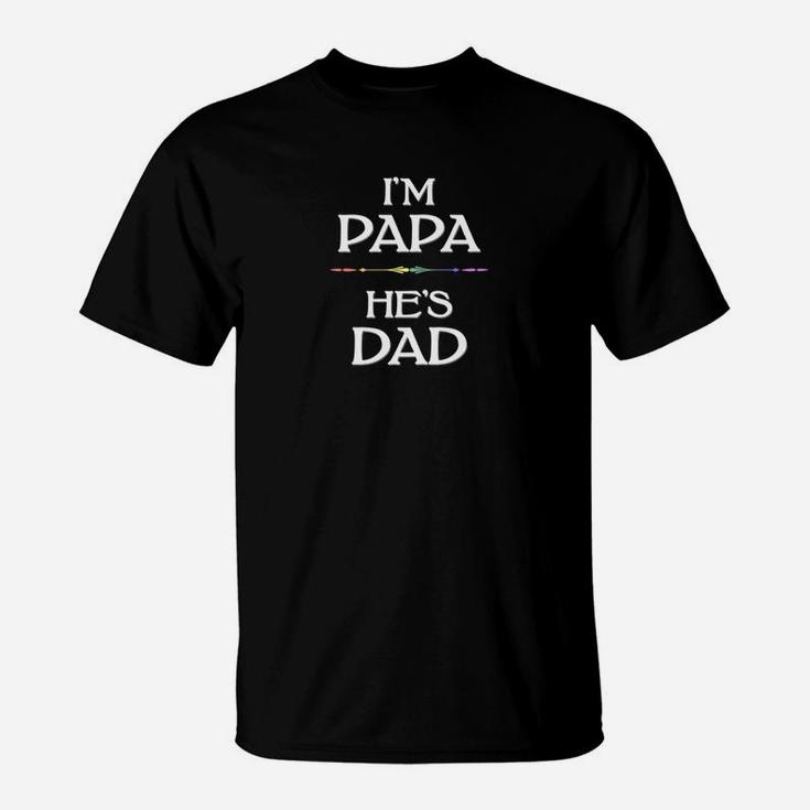 Im Papa Hes Dad Lgbt Gay Fathers T-Shirt