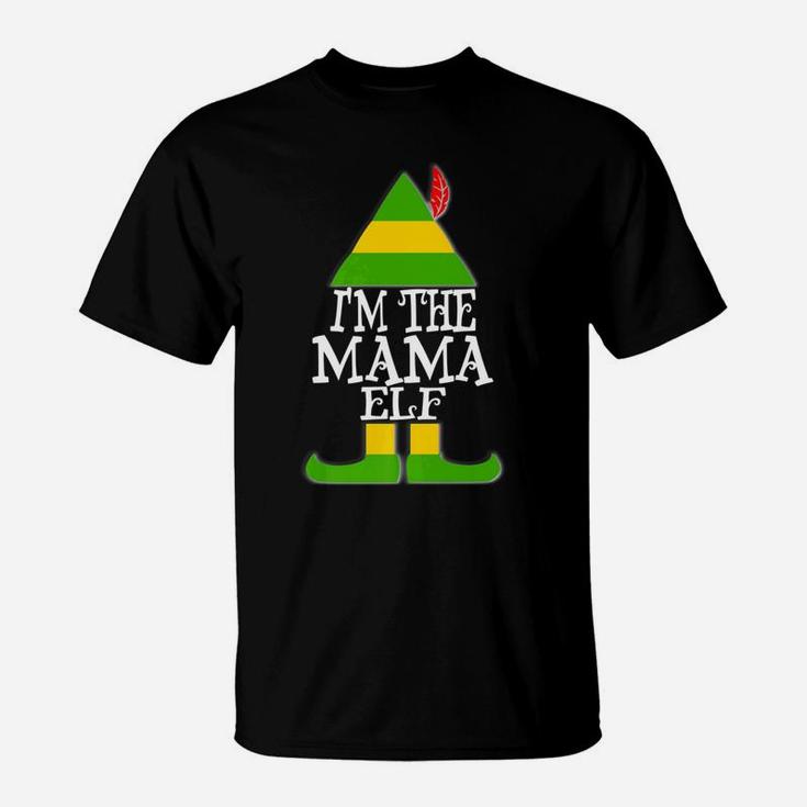 Im The Mama Elf Funny Christmas Holiday Funny Mom T-Shirt