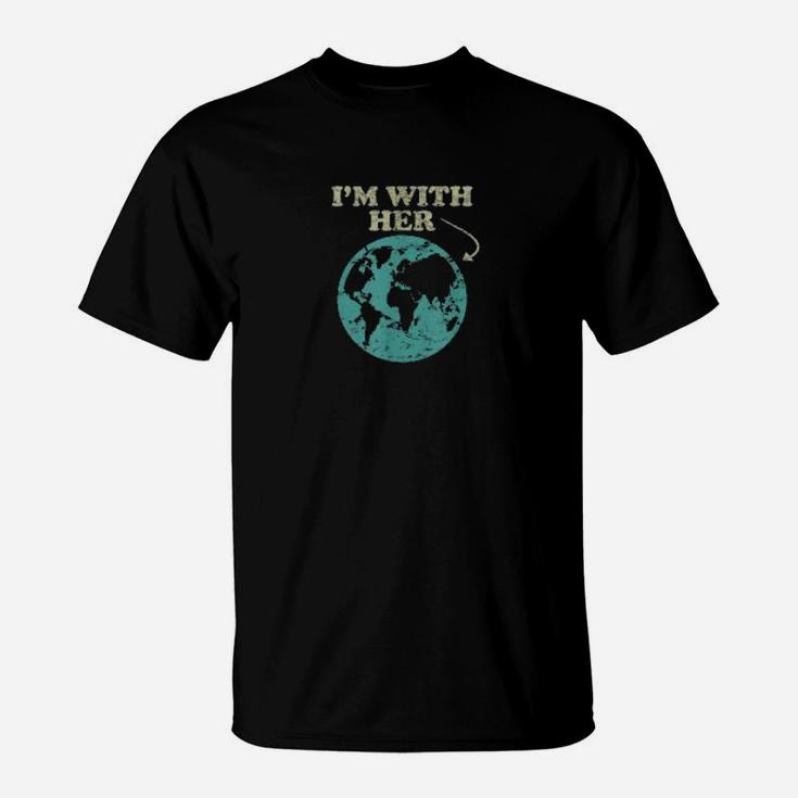 I'm With Her Global Warming Climate Change Earth T-Shirt