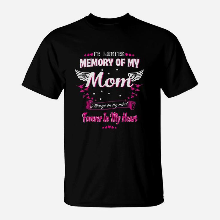 In Loving Memory Of My Mom For My Mom Lives In Heaven T-Shirt