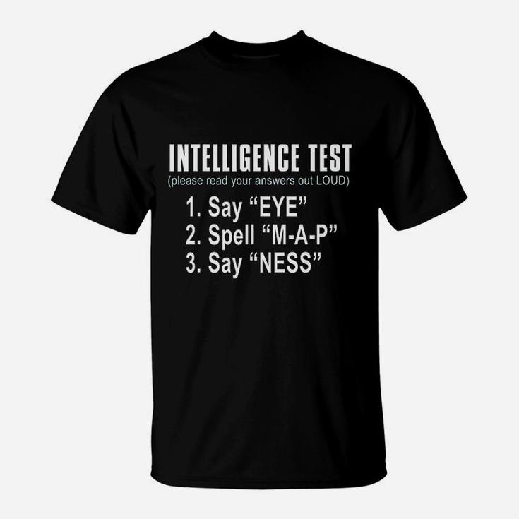 Intelligence Test Say Eye M A P Ness Funny Dad Joke T-Shirt