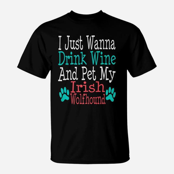 Irish Wolfhound Dog Mom Dad Funny Wine Lover Gift T-Shirt