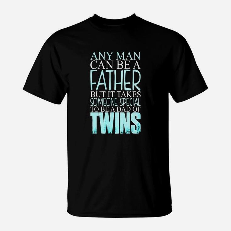 It Takes Someone Special To Be A Dad Of Twins T-Shirt