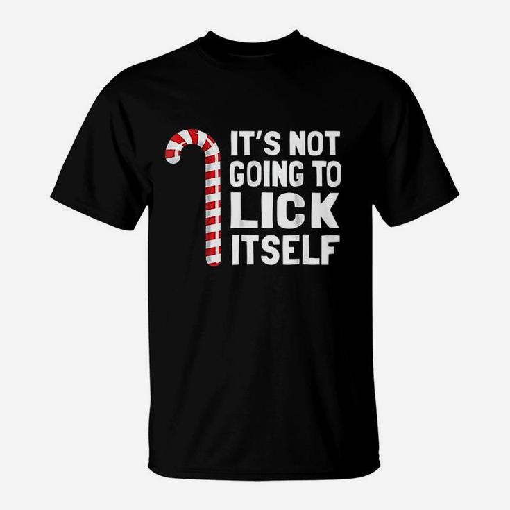 Its Not Going To Lick Itself Christmas Candy Cane T-Shirt