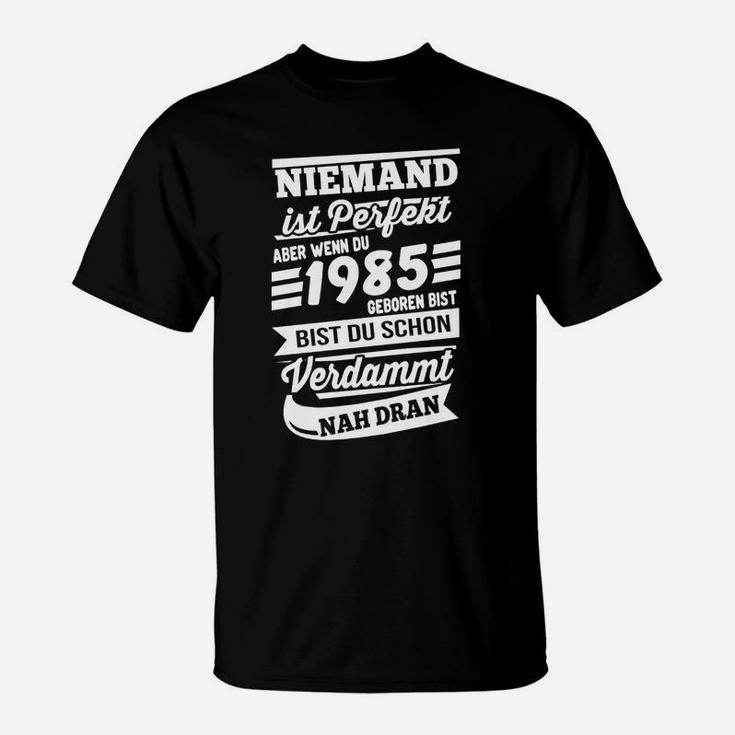 Jahrgang 1985 T-Shirt Niemand Ist Perfekt, Retro Geburtstagsshirt