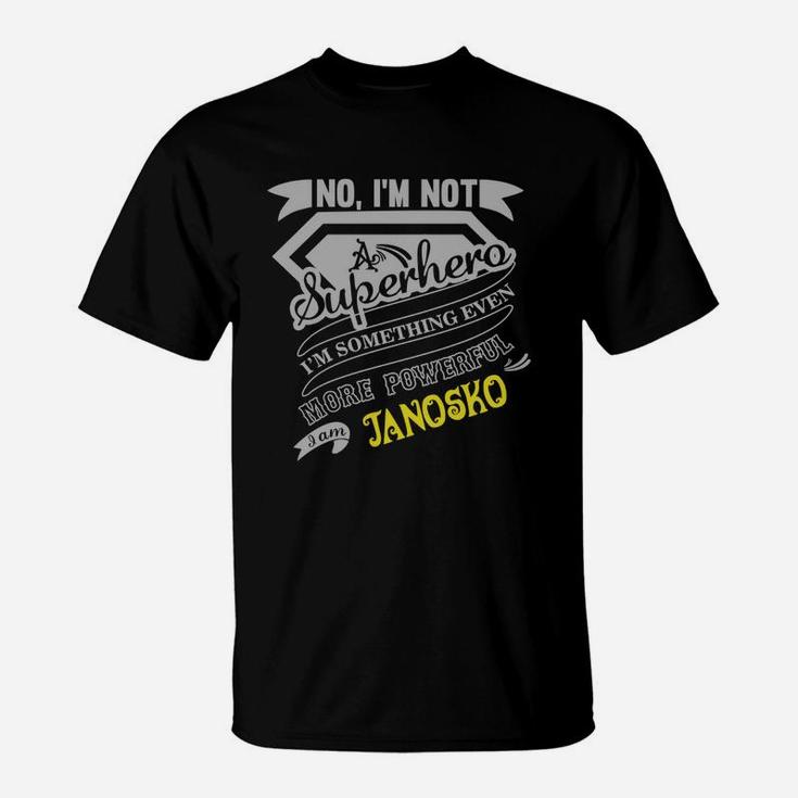 Janosko No I'm Not A Superhero T-Shirt