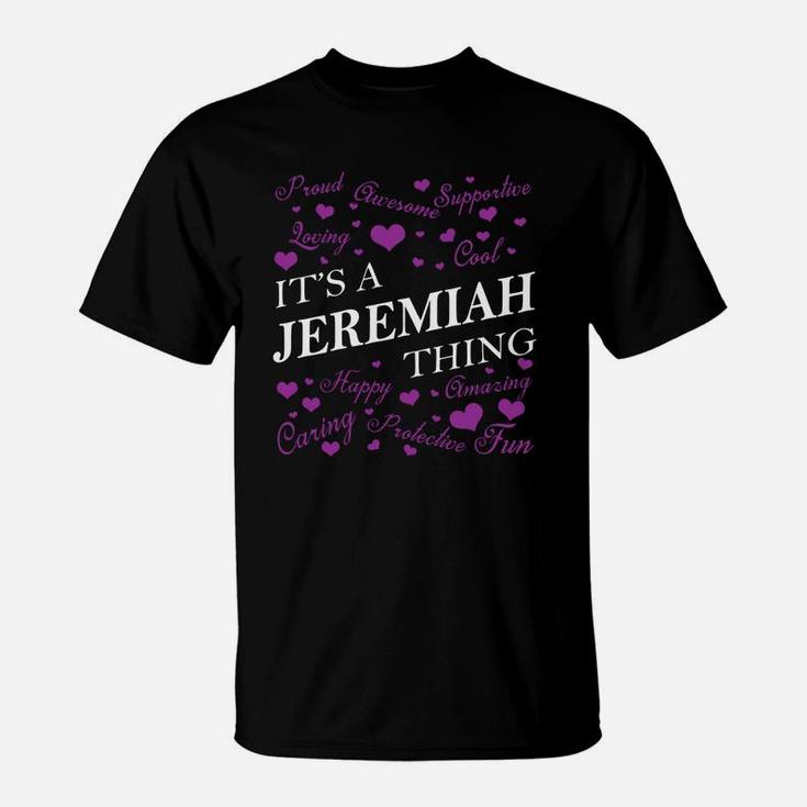 Jeremiah Shirts - It's A Jeremiah Thing Name Shirts T-Shirt