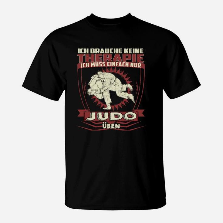 Judo Motiv T-Shirt Schwarz - Ich brauche keine Therapie, nur Judo