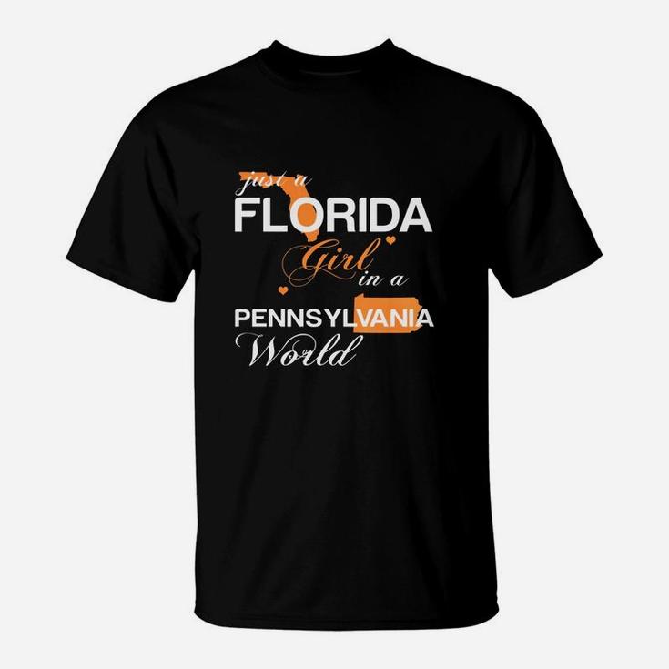 Just A Florida Girl In A Pennsylvania World T-Shirt
