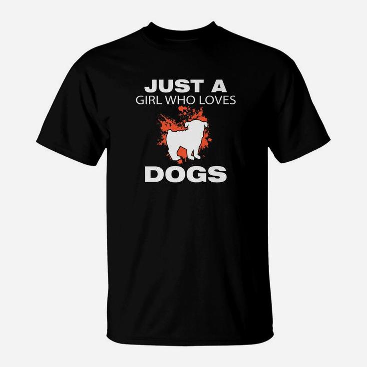 Just A Girl Who Loves Dogs Dog Lovers Funny T-Shirt