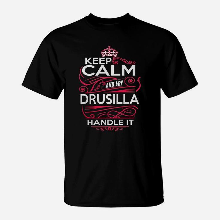 Keep Calm And Let Drusilla Handle It - Drusilla Tee Shirt, Drusilla Shirt, Drusilla Hoodie, Drusilla Family, Drusilla Tee, Drusilla Name, Drusilla Kid, Drusilla Sweatshirt T-Shirt