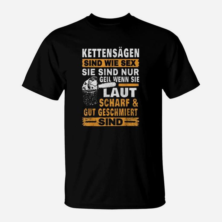 Kettensägen Schwarzes T-Shirt, Humorvoller Spruch Laut, Scharf & Gut Geschmiert