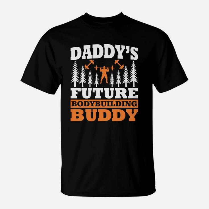 Kids Daddys Future Bodybuilding Buddy For Kids Toddlers T-Shirt