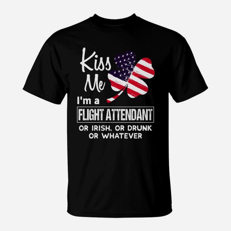 Kiss Me I Am A Flight Attendant Irish Shamrock St Patricks Day 2021 Funny Saying Job Title T-Shirt
