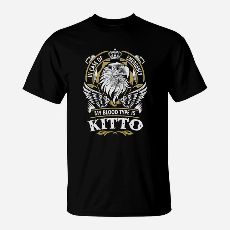 Kitto In Case Of Emergency My Blood Type Is Kitto -kitto T Shirt Kitto Hoodie Kitto Family Kitto Tee Kitto Name Kitto Lifestyle Kitto Shirt Kitto Names T-Shirt