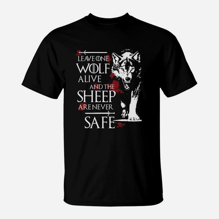 Leave One Wolf Alive And The Sheep Are Never Safe T-shirt T-Shirt