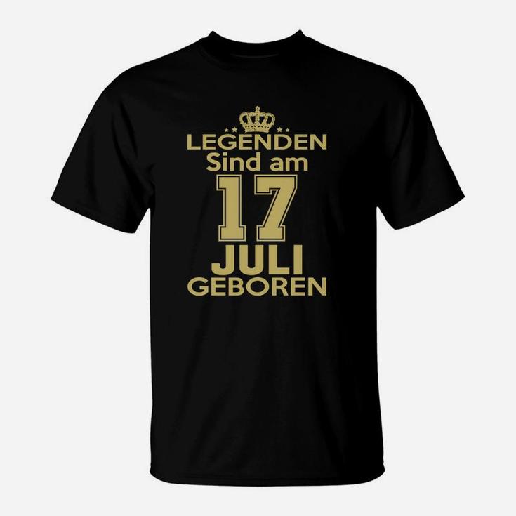 Legenden Sind Am 17 Juli Geboren T-Shirt