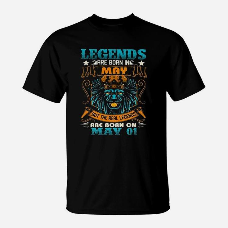 Legends Are Born In May But The Real Legends Are Born On May 1 T-Shirt