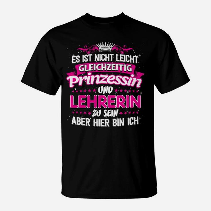 Lehrerin Gleichzeitig Prinzessin T-Shirt