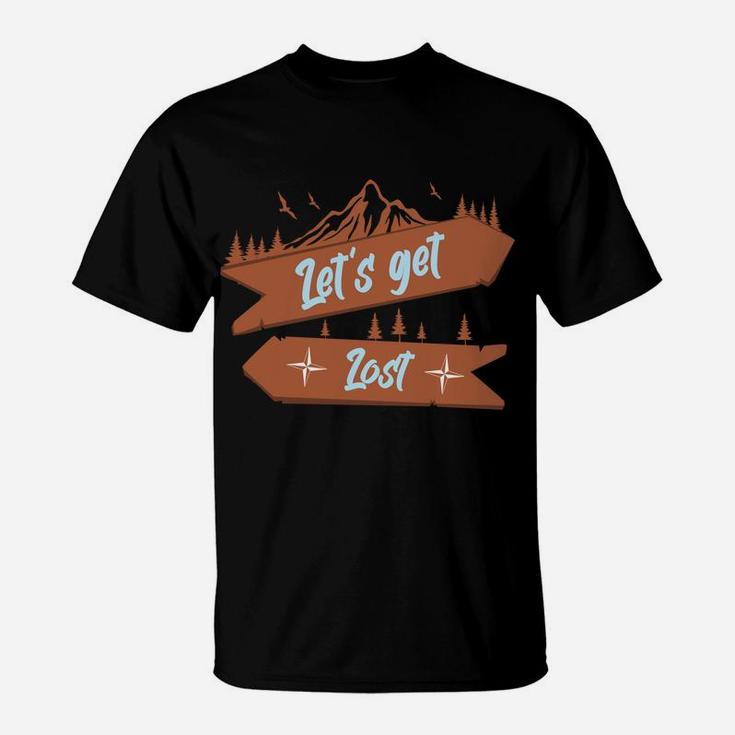 Lets Get Lost Mountain Traveling All Around The World T-Shirt