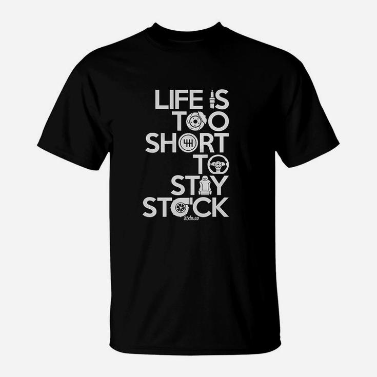 Life Is Too Short To Stay Stock Unisex Car Automotive T-Shirt