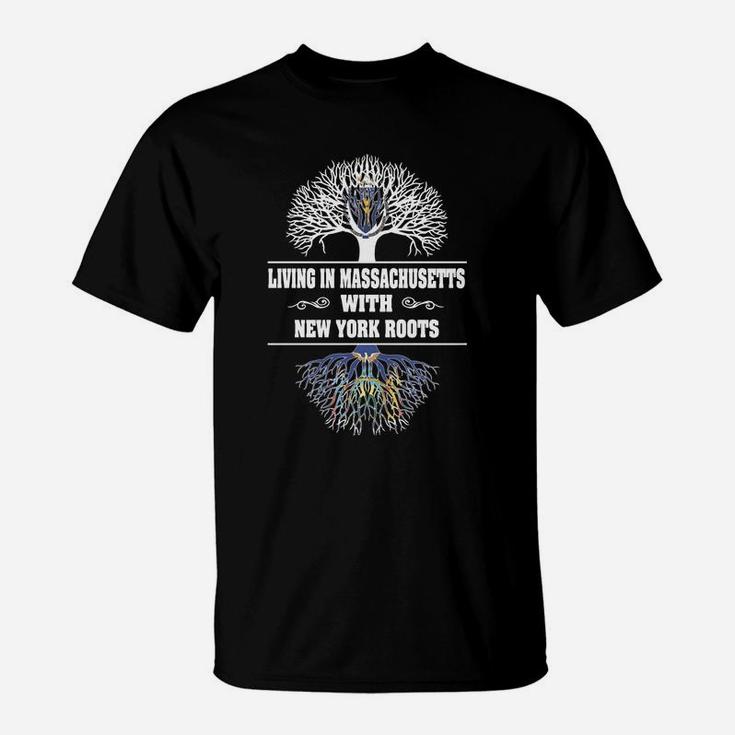Living In Massachusetts With New York Roots T-Shirt