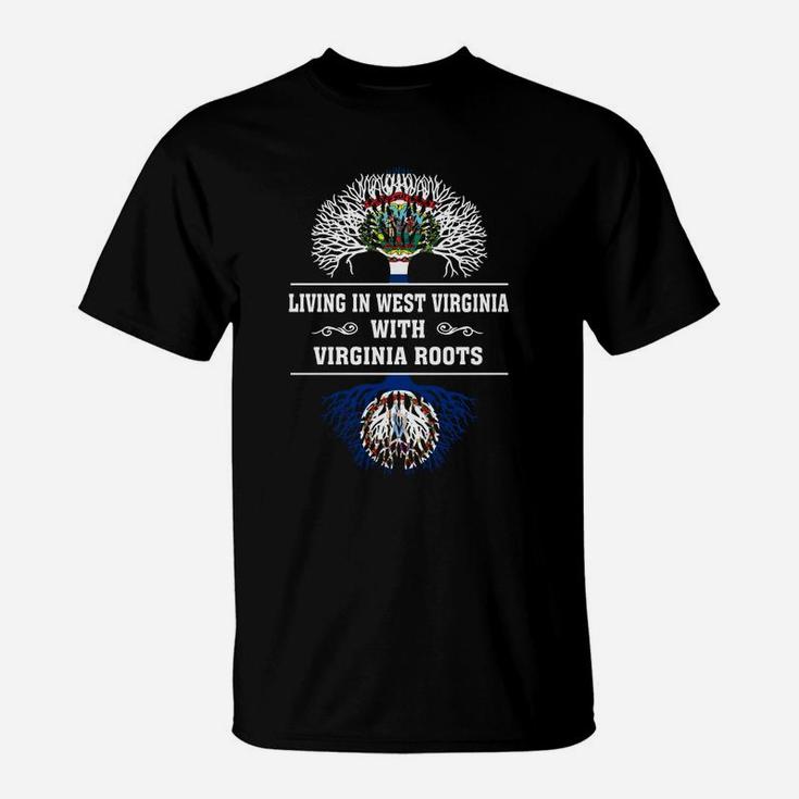 Living In West Virginia With Virginia Roots T-Shirt