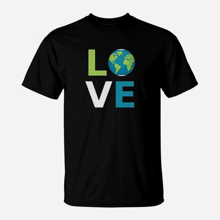 Love Earth World Love And Save The Planet Climate Change T-Shirt