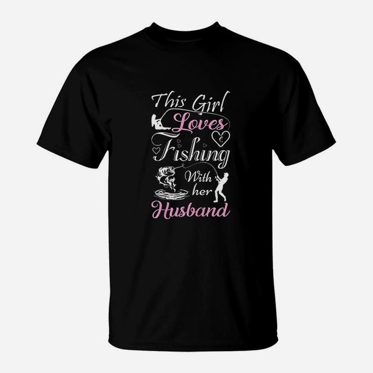 Love Husband This Girl Loves Fishing With Her Husband T-Shirt