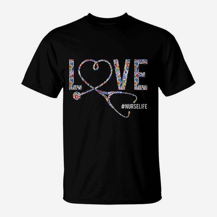 Love Nurse Life Nurse T-Shirt