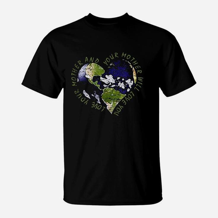 Love Your Mother Earth Day Conserve Protect T-Shirt