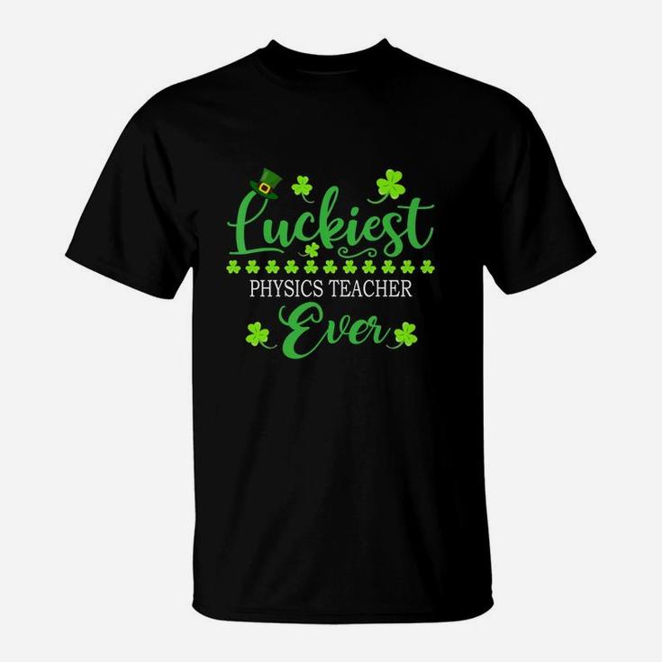 Luckiest Physics Teacher Ever St Patrick Quotes Shamrock Funny Job Title T-Shirt