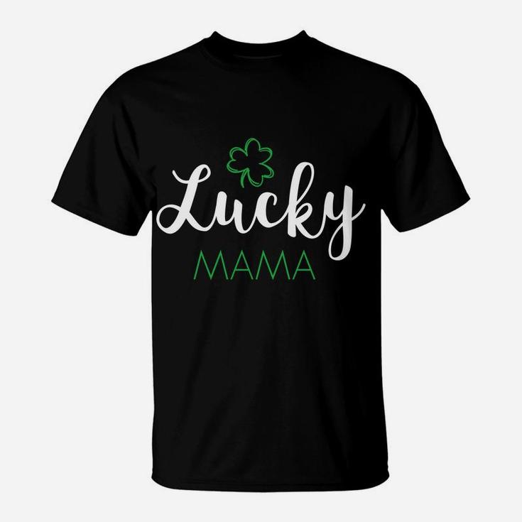 Lucky Mama Mom St Patricks Day T-Shirt