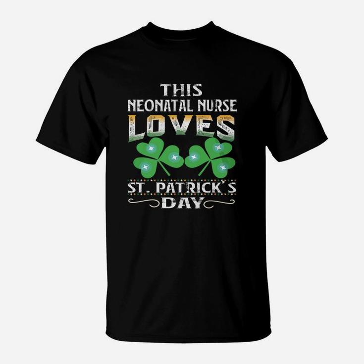 Lucky Shamrock This Neonatal Nurse Loves St Patricks Day Funny Job Title T-Shirt