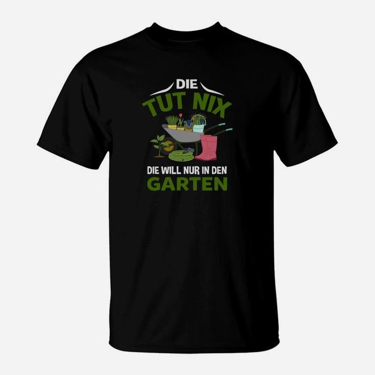 Lustiges Gartenarbeit-T-Shirt Die tut nix, will nur in den Garten, Gartenfreund Hemd