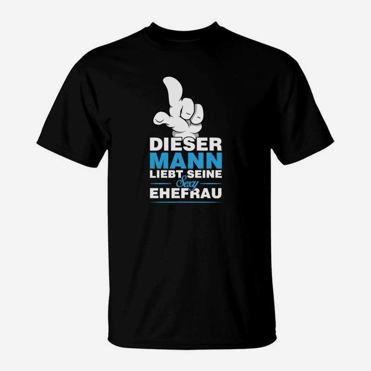 Lustiges Herren T-Shirt 'Dieser Mann Liebt Seine Ehefrau', Witziges Design für Ehemänner