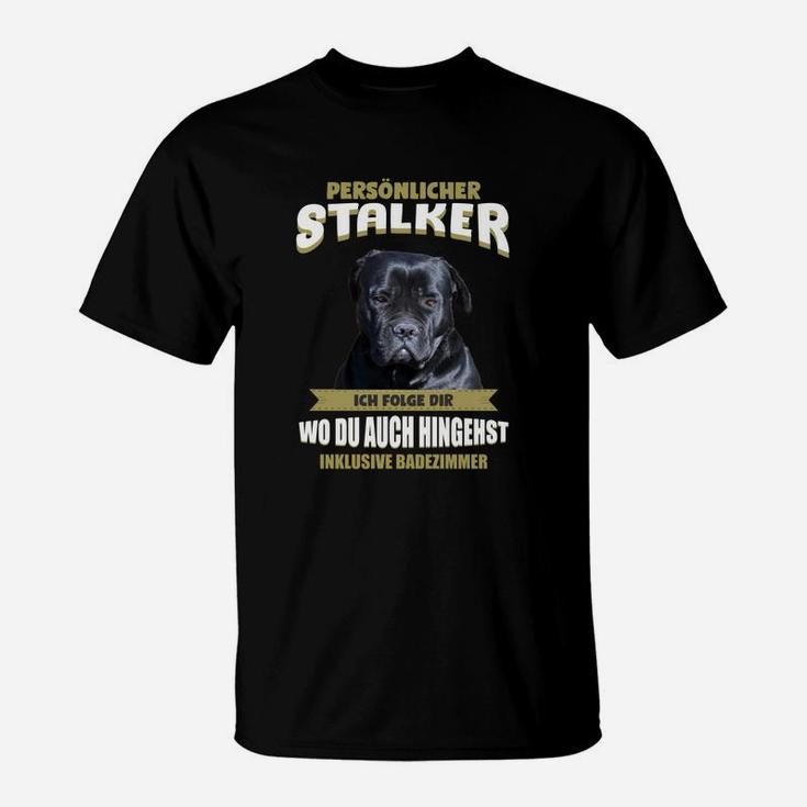 Lustiges Hunde-Thema T-Shirt: Persönlicher Stalker - Überallhin Folgen