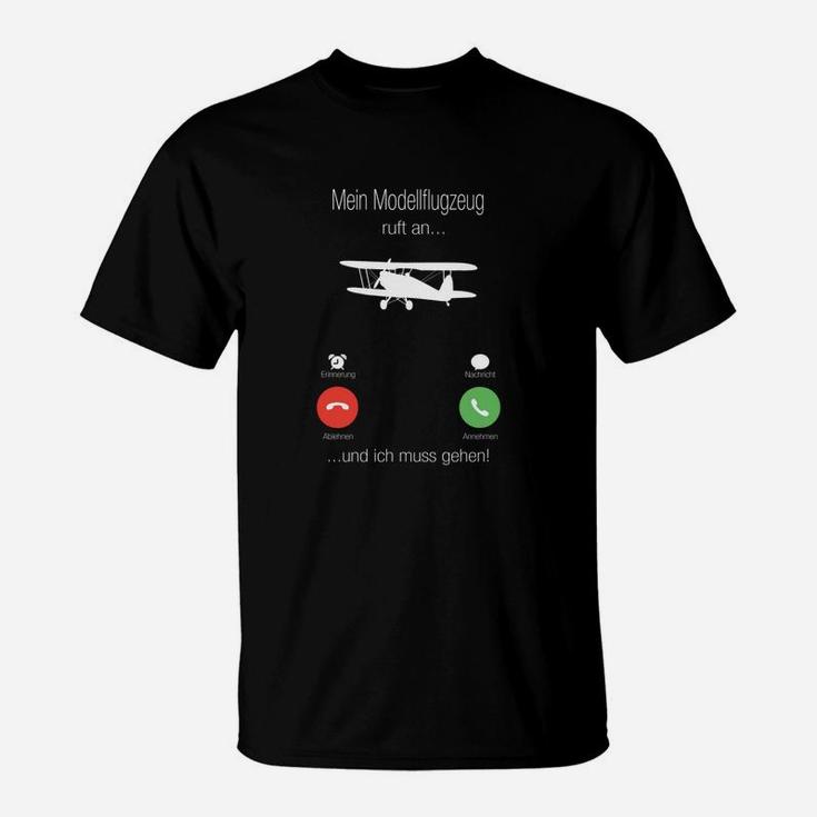 Lustiges Modellflugzeug T-Shirt: Mein Modellflugzeug ruft an, Muss gehen!