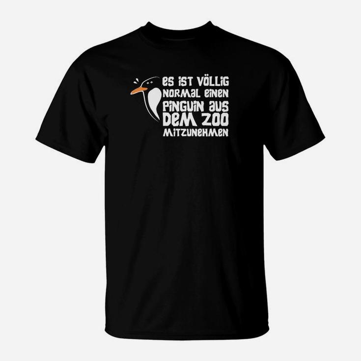 Lustiges Pinguin-Sprüche T-Shirt, Zoo Mitnahme Humor