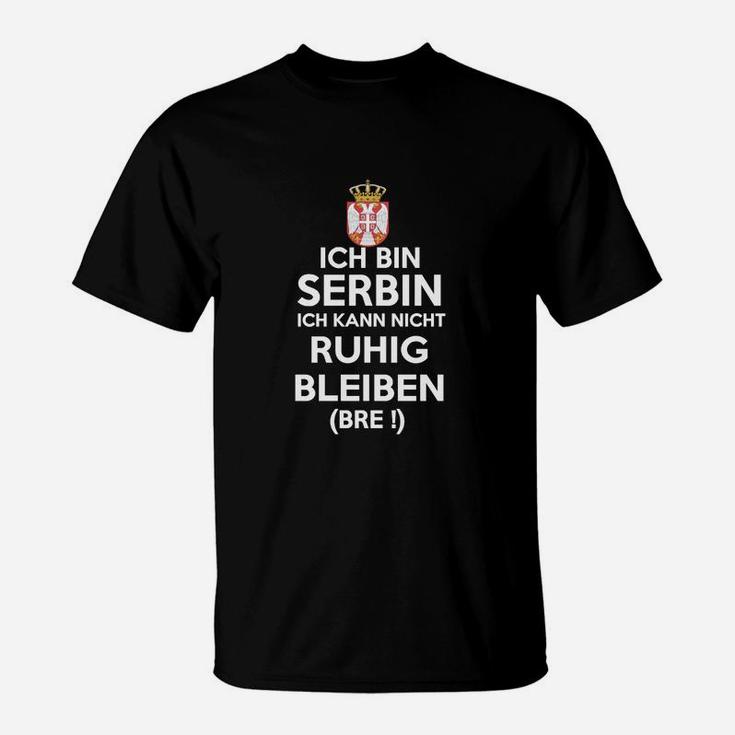 Lustiges T-Shirt Ich Bin Serbin, Kann Nicht Ruhig Bleiben, Humorvoller Spruch