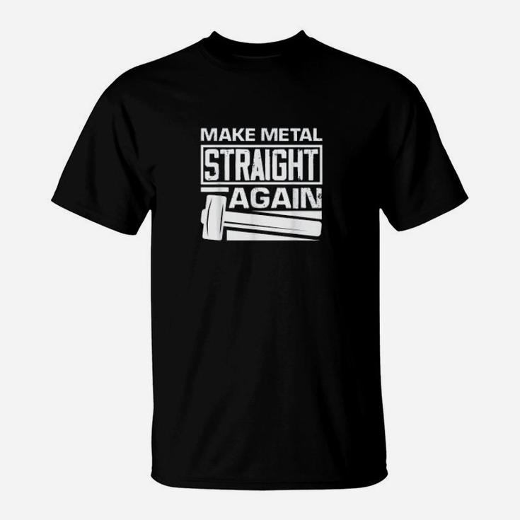 Make Metal Straight Again Funny Automotive T-Shirt