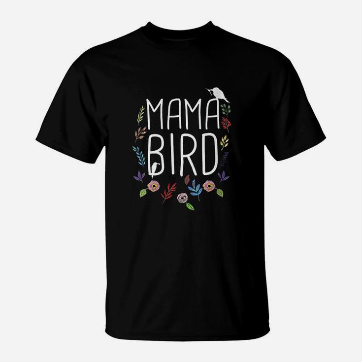 Mama Bird Mothers Mom Momma Funny Birds Gift Quote Saying T-Shirt