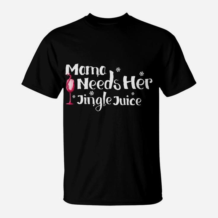 Mama Needs Her Jingle Juice Christmas Funny T-Shirt