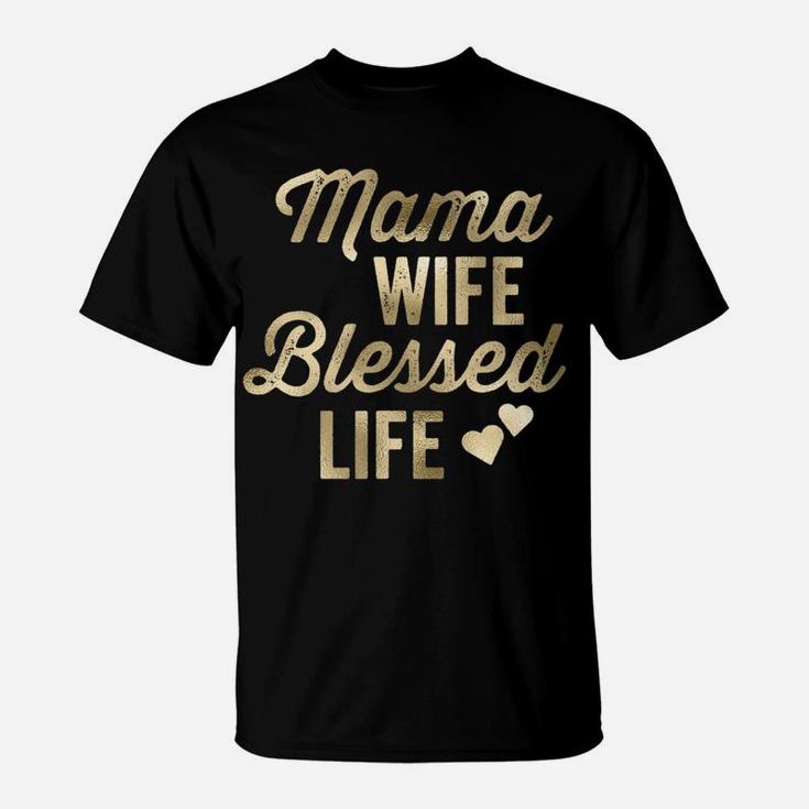 Mama Wife Blessed Life Vintage Script Gold T-Shirt