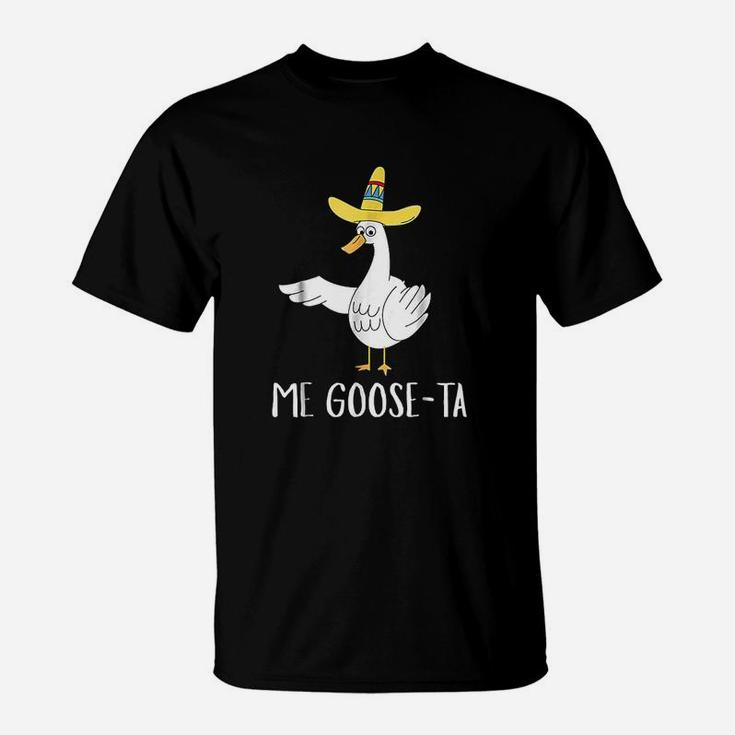 Me Gooseta Funny Mexican Spanish Goose Pun T-Shirt