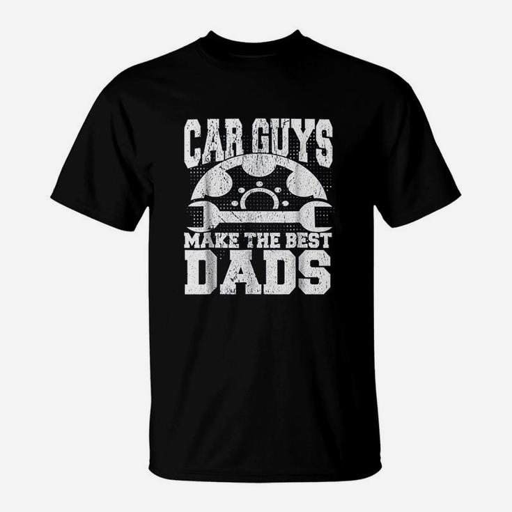 Mechanic Car Guys Make The Best Dads Fathers Day T-Shirt