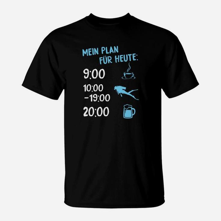 Mein Plan-Pelz-Heute Tauchen T-Shirt