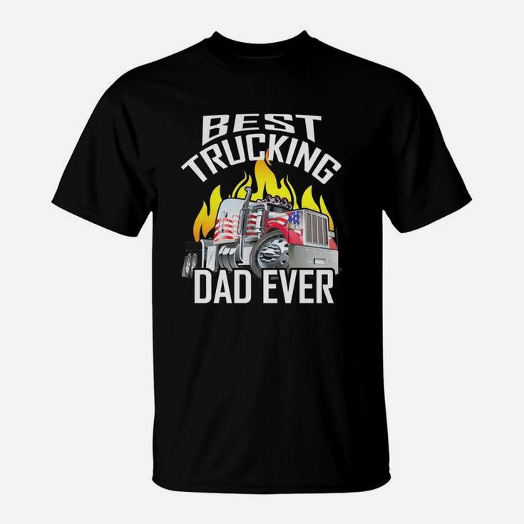 Mens Best Trucking Dad Ever Truck Driver Fathers Day Gift Shirt T-Shirt